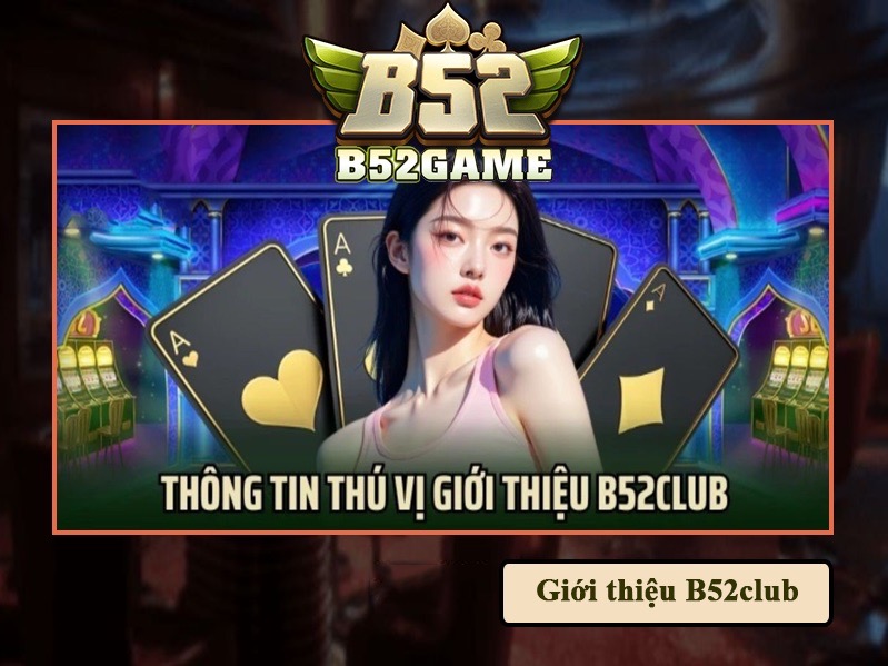 Thông tin thú vị về người chơi đánh giá b52club