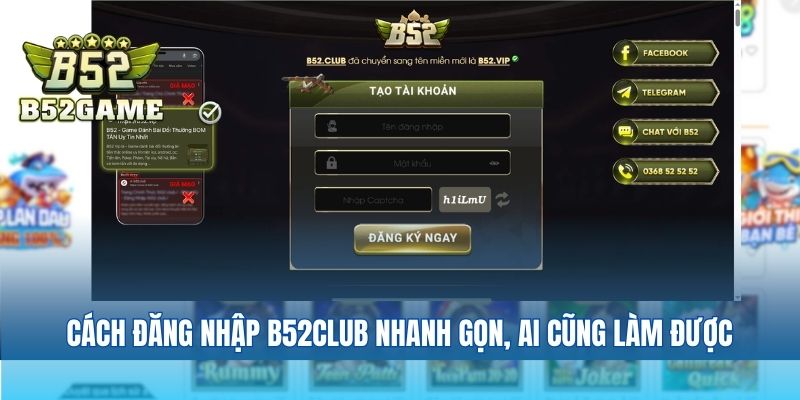 Hướng dẫn cách đăng nhập , đăng ký , nạp rút tiền khi tham gia b52club