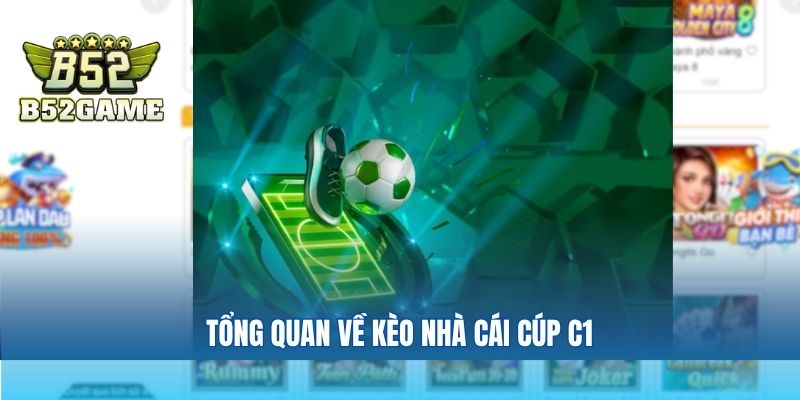 Tổng quan về kèo nhà cái Cúp C1